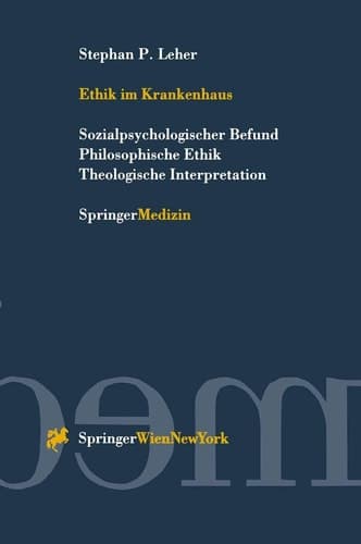 Ethik im Krankenhaus Sozialpsychologischer Befund Philosophische Ethik Theologische Interpretation
