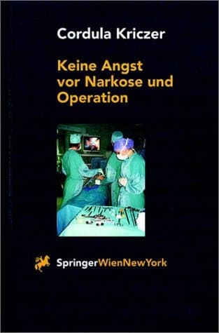 Keine Angst vor Narkose und Operation Ein Patientenratgeber