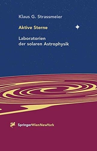 Aktive Sterne Laboratorien der solaren Astrophysik