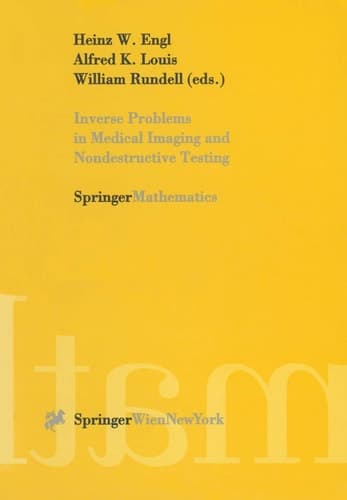 Inverse Problems in Medical Imaging and Nondestructive Testing Proceedings of the Conference in Oberwolfach, Federal Republic of Germany, February 4–10, 1996