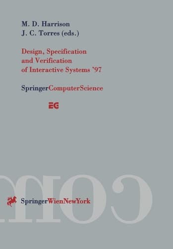 Design, Specification and Verification of Interactive Systems ’97: Proceedings of the Eurographics Workshop in Granada, Spain, June 4–6, 1997