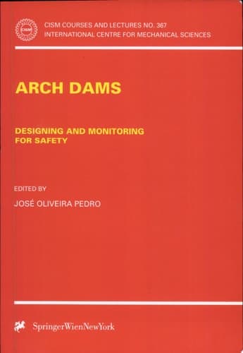 Arch Dams Designing and Monitoring for Safety