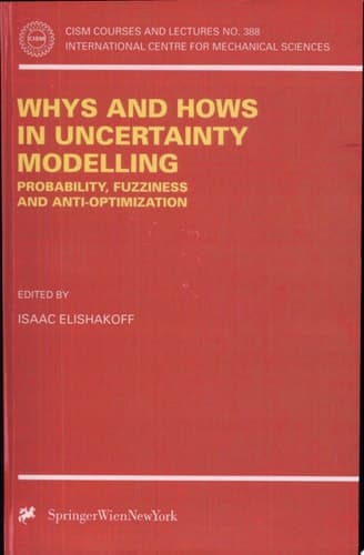 Whys and Hows in Uncertainty Modelling Probability, Fuzziness and Anti-Optimization