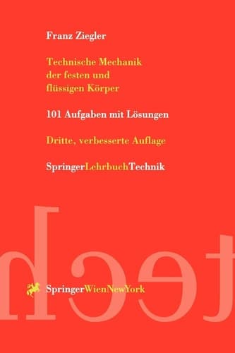 Technische Mechanik der festen und flüssigen Körper 101 Aufgaben mit Lösungen