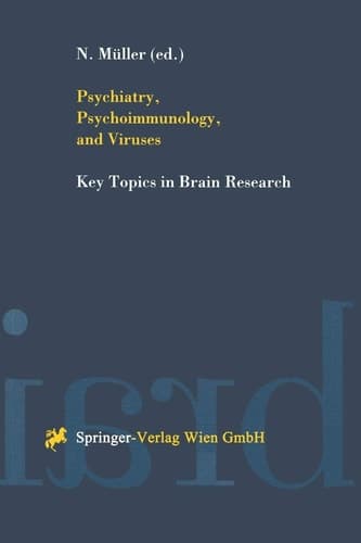 Psychiatry, Psychoimmunology, and Viruses (Key Topics in Brain Research)
