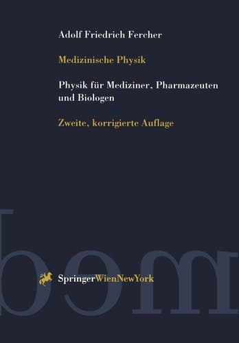 Medizinische Physik Physik für Mediziner, Pharmazeuten und Biologen