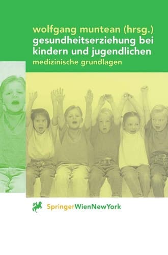 Gesundheitserziehung bei Kindern und Jugendlichen Medizinische Grundlagen