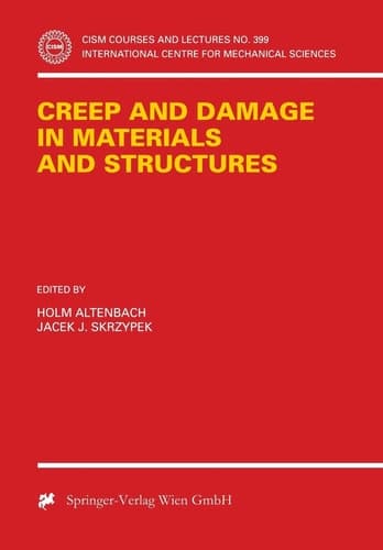 Creep and Damage in Materials and Structures (CISM International Centre for Mechanical Sciences, 399)