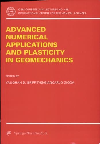 Advanced Numerical Applications and Plasticity in Geomechanics