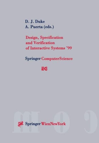 Design, Specification and Verification of Interactive Systems ’99 Proceedings of the Eurographics Workshop in Braga, Portugal, June 2–4, 1999