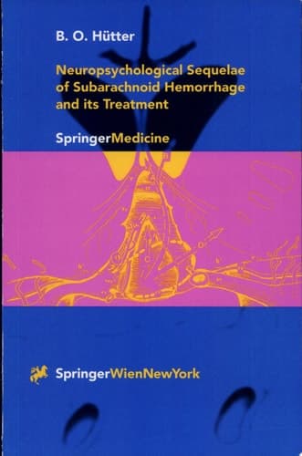 Neuropsychological Sequelae of Subarachnoid Hemorrhage and its Treatment