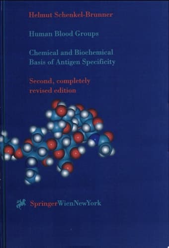 Human Blood Groups Chemical and Biochemical Basis of Antigen Specificity