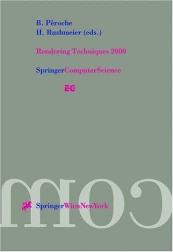 Rendering Techniques 2000 Proceedings of the Eurographics Workshop in Brno, Czech Republic, June 26–28, 2000