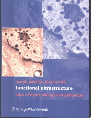 Functional Ultrastructure An Atlas of Tissue Biology and Pathology