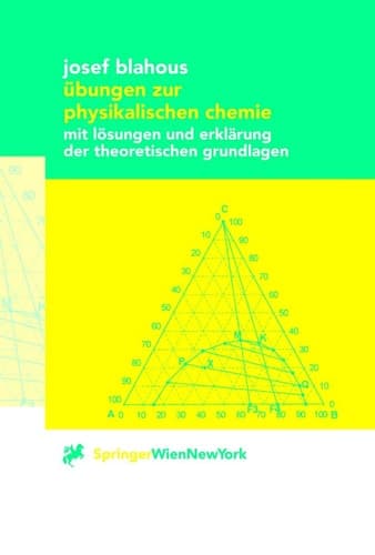 Übungen zur physikalischen Chemie mit Lösungen und Erklärung der theoretischen Grundlagen