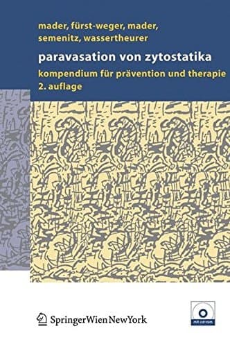 Paravasation von Zytostatika Ein Kompendium für Prävention und Therapie