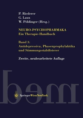Neuro-Psychopharmaka Ein Therapie-Handbuch Band 3: Antidepressiva, Phasenprophylaktika und Stimmungsstabilisierer
