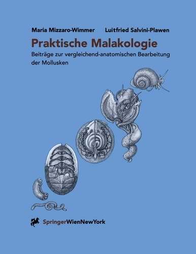 Praktische Malakologie Beiträge zur vergleichend-anatomischen Bearbeitung der Mollusken: Caudofoveata bis Gastropoda — *Streptoneura*