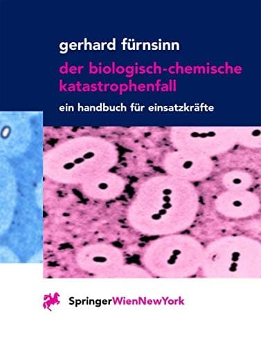 Der biologisch-chemische Katastrophenfall Ein Handbuch für Einsatzkräfte