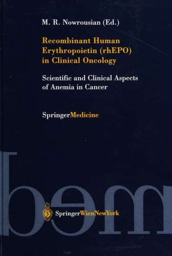 Recombinant Human Erythropoietin (rhEPO) in Clinical Oncology Scientific and Clinical Aspects of Anemia in Cancer