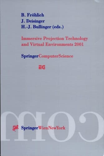 Immersive Projection Technology and Virtual Environments 2001 Proceedings of the Eurographics Workshop, Stuttgart, Germany, May 16-18, 2001