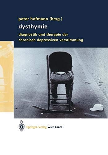 Dysthymie Diagnostik und Therapie der chronisch depressiven Verstimmung