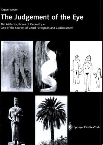 The Judgement of the Eye The Metamorphoses of Geometry - One of the Sources of Visual Perception and Consciousness
