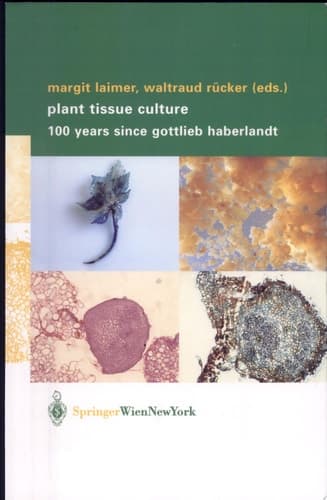Plant Tissue Culture 100 Years Since Gottlieb Haberlandt