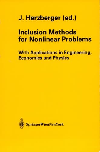 Inclusion Methods for Nonlinear Problems With Applications in Engineering, Economics and Physics