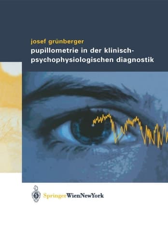 Pupillometrie in Der Klinisch- Psychophysiologischen Diagnostik