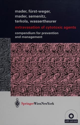 Extravasation of Cytotoxic Agents Compendium for Prevention and Management. Mit Arbeitsmaterial.
