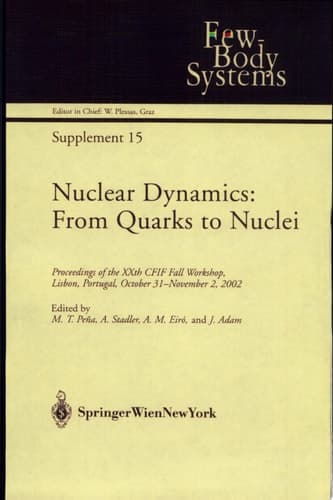Nuclear Dynamics: From Quarks to Nuclei Proceedings of the XXth CFIF Fall Workshop, Lisbon, Portugal, October 31—November 2, 2002