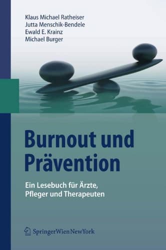 Burnout und Prävention Ein Lesebuch für Ärzte, Pfleger und Therapeuten