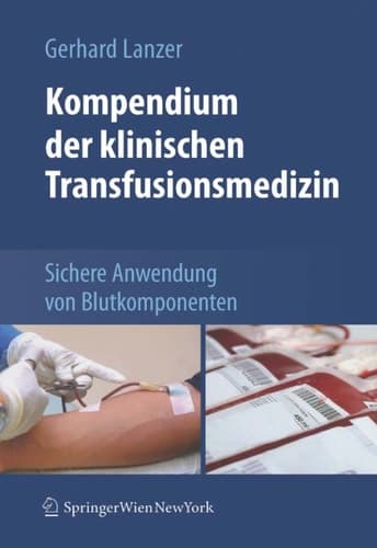 Kompendium der klinischen Transfusionsmedizin Sichere Anwendung von Blutkomponenten