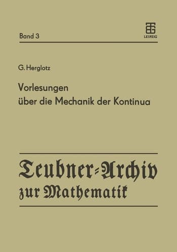 Vorlesungen über die Mechanik der Kontinua: Unveröffentlichte Vorlesungen aus den Jahren 1926 und 1931 (Teubner-Archiv zur Mathematik, 3) (German Edition)