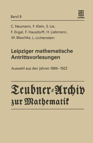 Leipziger mathematische Antrittsvorlesungen Auswahl aus den Jahren 1869 — 1922