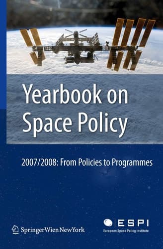 Yearbook on Space Policy 2007/2008 From Policies to Programmes