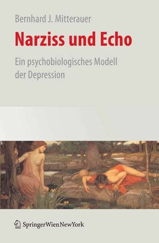 Narziss und Echo Ein psychobiologisches Modell der Depression