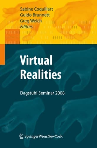 Virtual Realities Dagstuhl Seminar 2008