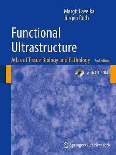 Functional Ultrastructure Atlas of Tissue Biology and Pathology