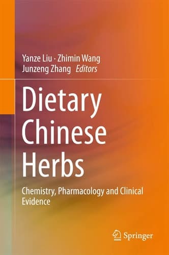Dietary Chinese Herbs Chemistry, Pharmacology and Clinical Evidence