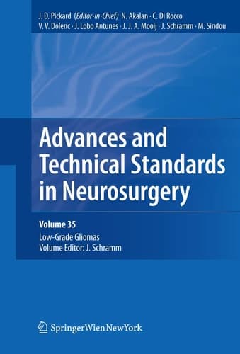 Advances and Technical Standards in Neurosurgery, Vol. 35 Low-Grade Gliomas. Edited by J. Schramm