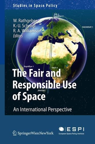 The Fair and Responsible Use of Space An International Perspective