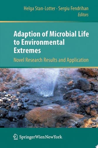Adaption of Microbial Life to Environmental Extremes Novel Research Results and Application