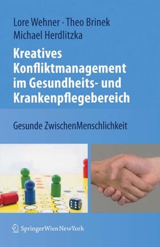Kreatives Konfliktmanagement im Gesundheits- und Krankenpflegebereich Gesunde ZwischenMenschlichkeit