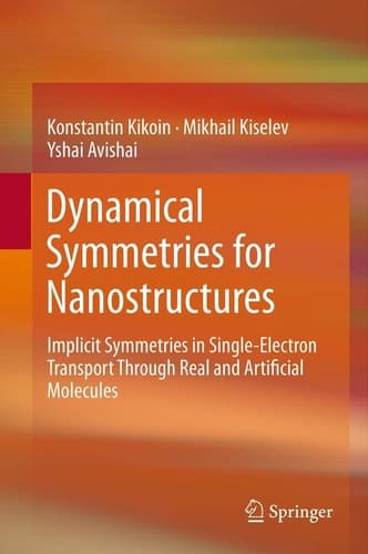 Dynamical Symmetries for Nanostructures Implicit Symmetries in Single-Electron Transport Through Real and Artificial Molecules