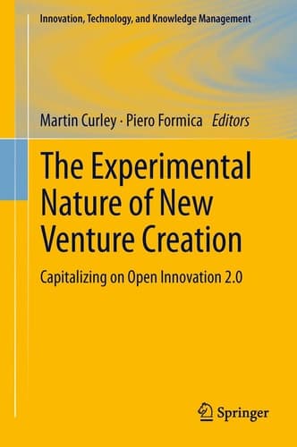 The Experimental Nature of New Venture Creation Capitalizing on Open Innovation 2.0