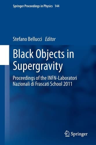 Black Objects in Supergravity Proceedings of the INFN-Laboratori Nazionali di Frascati School 2011