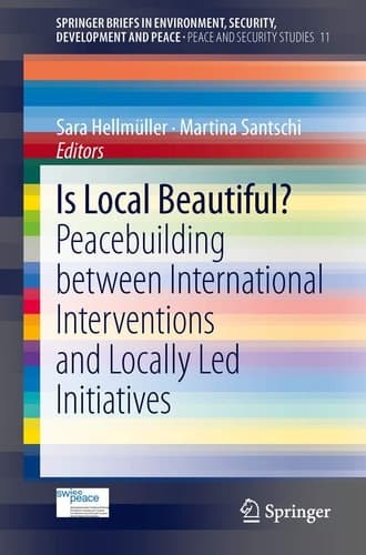 Is Local Beautiful? Peacebuilding between International Interventions and Locally Led Initiatives