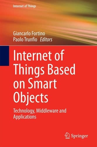 Internet of Things Based on Smart Objects Technology, Middleware and Applications